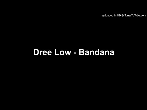 Dree Low - Bandana