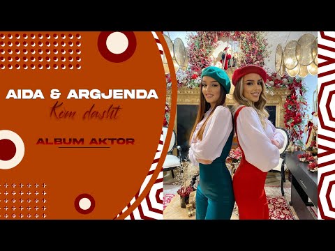 Aida & Argjenda - Kom Dasht (Albumi Aktor)