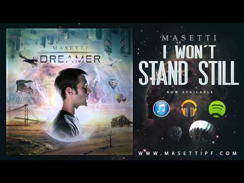 Masetti - I Won't Stand Still