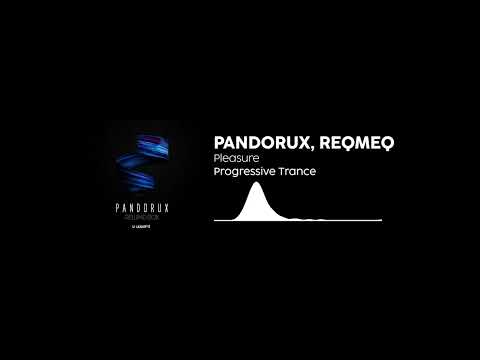 Pandorux & Reqmeq - Pleasure (Original Mix)