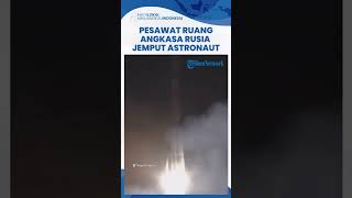 Roscosmos Pamer Pesawat Ruang Angkasa Soyuz MS-23 Rusia Berhasil Kembali ke Pos Orbit Luar Angkasa