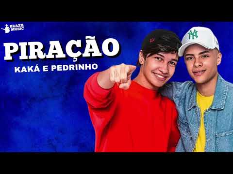 KAKÁ E PEDRINHO 2024 - PIRAÇÃO - [ MÚSICA INÉDITA ]