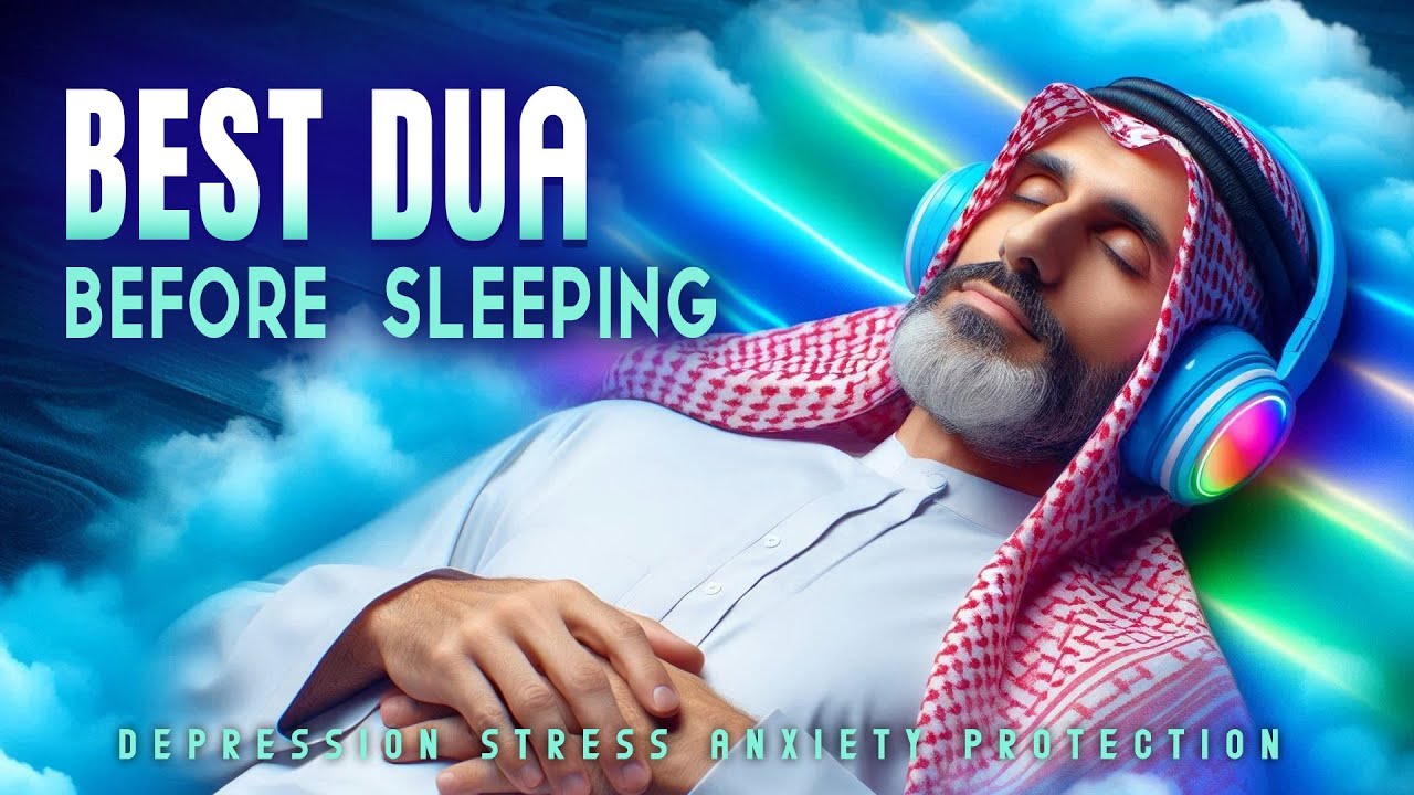 BEST DUA BEFORE SLEEPING | The Most Ultimate DUA for Good Sleep | Stress, Protection, Habibullah TV