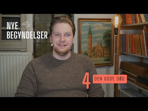 TEMA: Nye Begyndelser - Den gode død