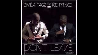 Simba Tagz Feat Ice Prince - Dont Leave
