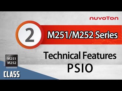 NuMicro M251/M252 Series (2) Technical Features - Programmable Serial I/O (PSIO)