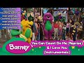 Barney You Can Count On Me Reprise I Love You Instrumentals