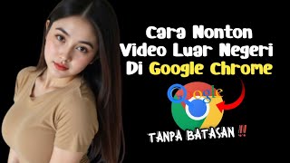Download lagu Cara Nonton Semua Jenis Video Lewat Google Chrome Tanpa VPN  mp3