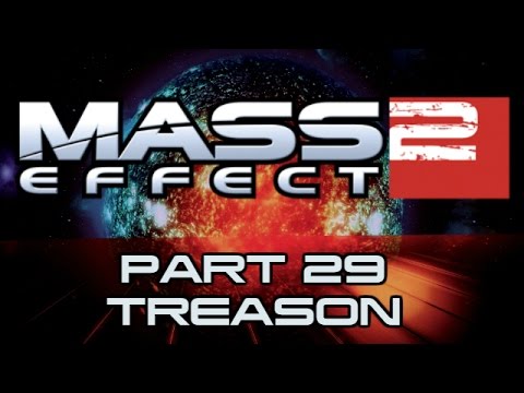 Mass Effect 2 - Part 29 - Treason