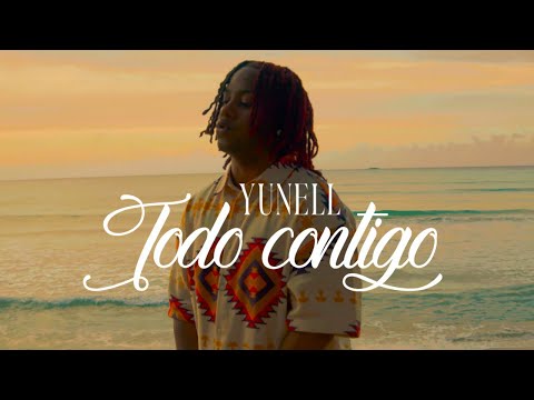 Yunell - Todo Contigo (Video Oficial)