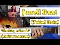 Juneli Raat - Tribal Rain | Guitar Lesson | Plucking & Chords | (Raw Version)