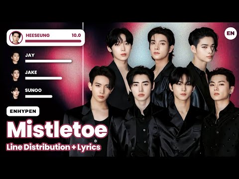 ENHYPEN (엔하이픈) - \MISTLETOE\ | Line Distribution + Lyrics
