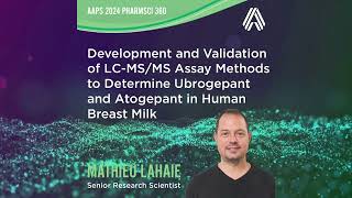 AAPS 2024 PharmSci 360—Development and Validation of LC-MS/MS Assay Methods