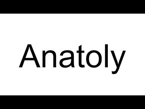 How to Pronounce Anatoly