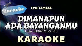 Download lagu [Karaoke] Evie Tamala - Aku Rindu Padamu (dimanapun ada bayangan mu) REGGAE SKA VERSION mp3