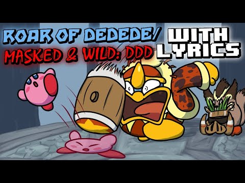 Roar Of Dedede/Masked & Wild D.D.D With Lyrics By RecD (Part 1)