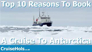 Top 10 Reasons To Book A Cruise To Antarctica | CruiseHols Top10s