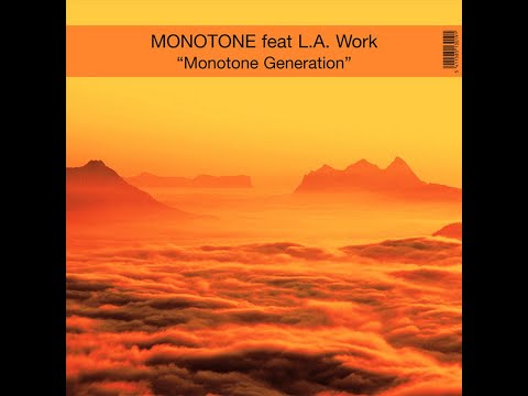 MONOTONE feat. L.A. WORK - Monotone Generation - Radio Edit