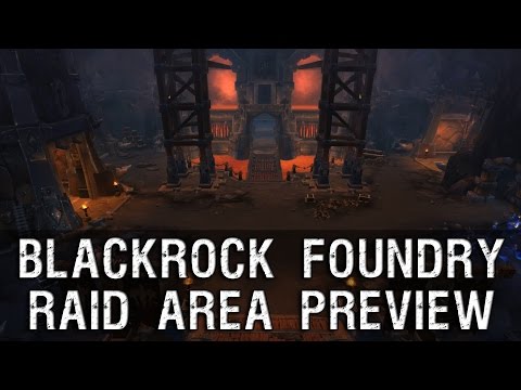 Blackrock Foundry Raid - Area Preview - Warlords of Draenor