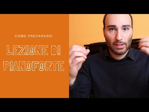 Come Prepararsi per una Lezione di Pianoforte