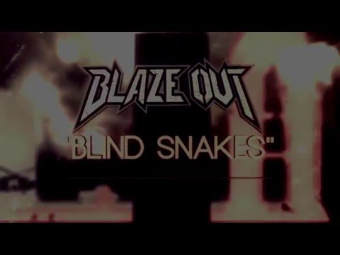 Blaze Out - Blind Snakes (Lyric Video)