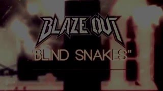 Blaze Out - Blind Snakes (Lyric Video)