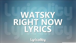 Watsky - Right Now (ft. Lisa Vitale) Lyrics | @lyricalitymusic