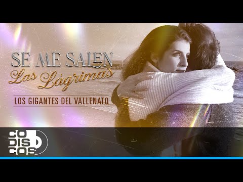Se Me Salen Las Lágrimas, Los Gigantes Del Vallenato - Video