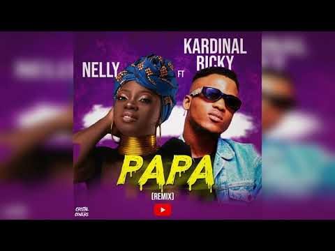 NELLY PAPA (remix) ft KARDINAL RICKY
