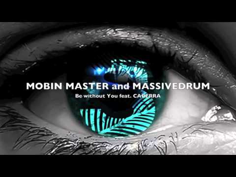 Mobin Master and Massivedrum feat. Carerra - Be Without You (Preview)