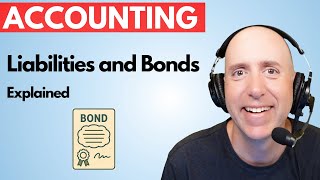 FA39 – What Are Bonds? - Intro to Liabilities in Accounting