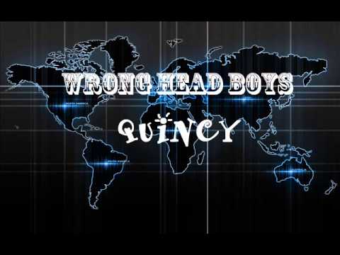 Wrong Head Boys - Quincy (Original Mix)