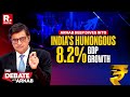Arnab Deep Dives Into India S 8 2 GDP Growth That Has Stunned World Economies