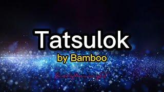 Tatsulok (by Bamboo) lyrics &amp; chords