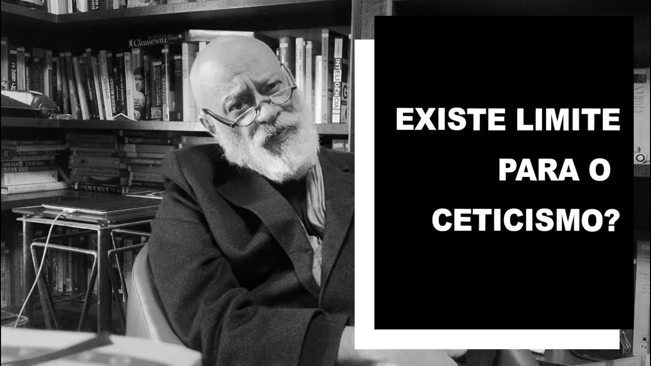 Existe limite para o ceticismo? - Luiz Felipe Pondé