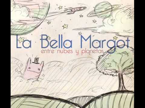 La Bella Margot - Aunque Tratemos