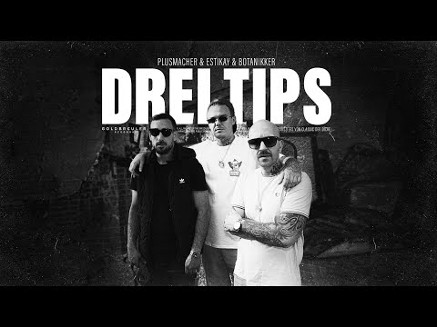 PLUSMACHER feat. ESTIKAY & BOTANIKKER - DREI TIPS ► ( prod. CLASSiC DER DiCKE ) (Official Video)