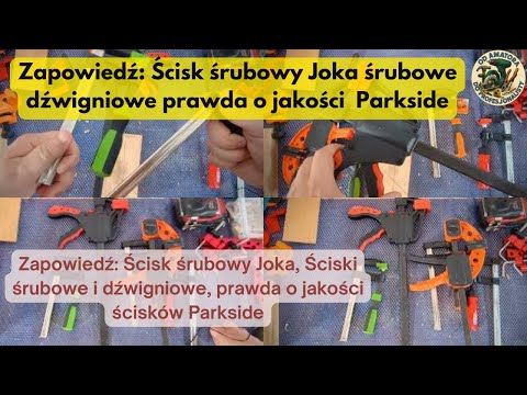 🚨Zapowiedź: Ścisk śrubowy Joka, Ściski śrubowe i dźwigniowe, prawda o jakości ścisków Parkside opis📝