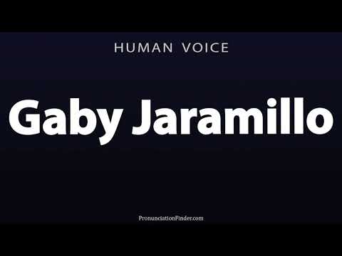 How To Pronounce Gaby Jaramillo