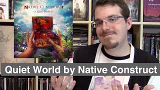 Notes on Quiet World by Native Construct