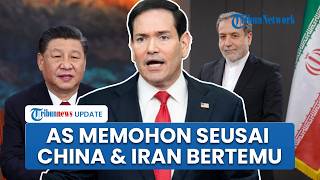 AS Bereaksi soal Pertemuan Delegasi Iran dan China, Menlu Rubio Memohon Tiongkok Bicara ke Teheran