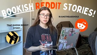 reading bookish reddit stories! + THAT @smoshpit  reddit story...