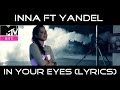Inna Ft Yandel - In Your Eyes (Lyrics) 