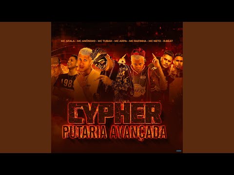 Cypher Putaria Avançada (feat. Mc Anônimo, Mc Neto, Mc Arpa, Mc Rafinha, Mc Tubah & R-Beat)