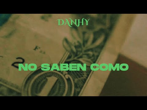 Danhy - No Saben Cómo