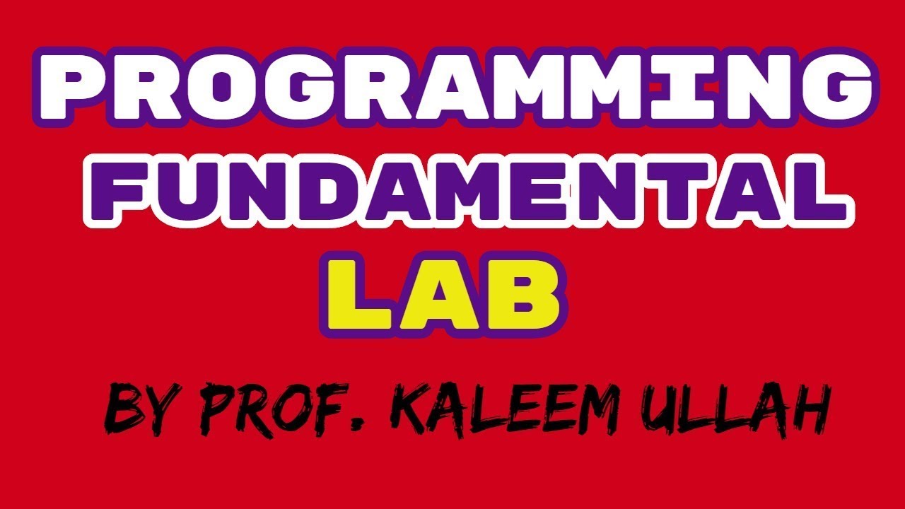 Programming Fundamental Lab Lecture 3 Part (1)