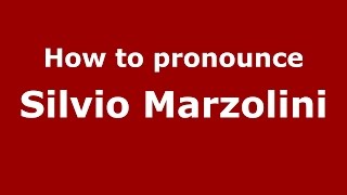 How to pronounce Silvio Marzolini