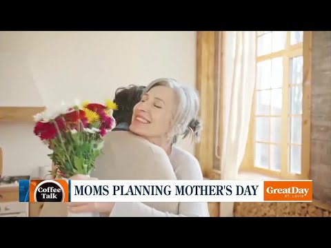 Coffee Talk: Moms planning Mother's Day!?