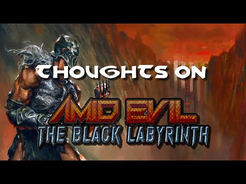 Thoughts on AMID EVIL: The Black Labyrinth