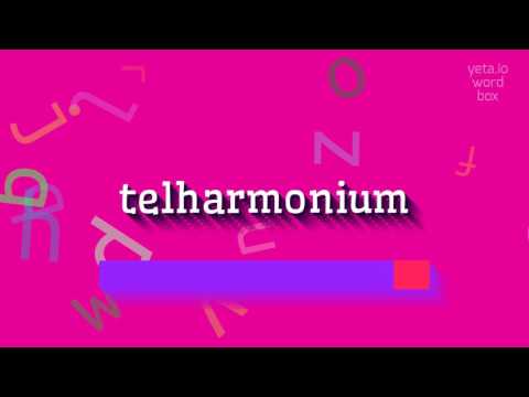 TELHARMONIUM - How to pronounce Telharmonium?